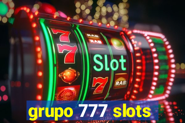 grupo 777 slots